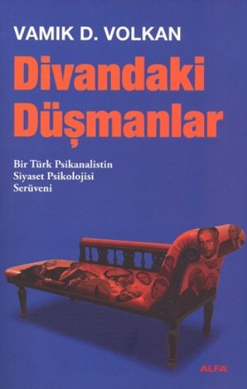 Divandaki Düşmanlar, Vamık D. Volkan