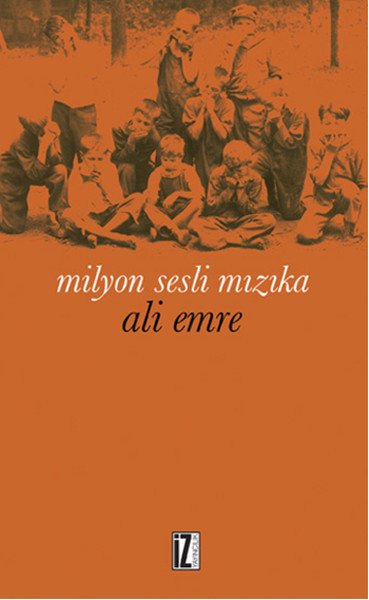 Milyon Sesli Mızıka, Ali Emre, İz Yayıncılık