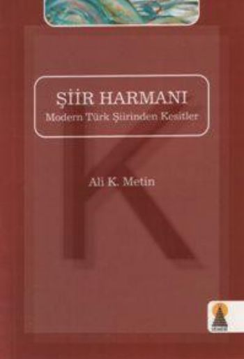 Şiir Harmanı, Ali K. Metin