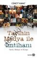 Tarihin Medya ile İmtihanı, Cüneyt Kanat