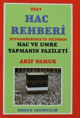 Özet Hac Rehberi Peygamberimiz'in Dilinden Hac ve Umre Yapmanın Fazileti Üçaylar 009 P13