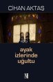 Ayak İzlerinde Uğultu - Cihan Aktaş