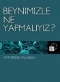 Beynimizle Ne Yapmalıyız?, Catherine Malabou, Küre Yayınları