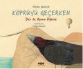 Köprüyü Geçerken Dev İle Ayının Öyküsü, Heinz Janisch