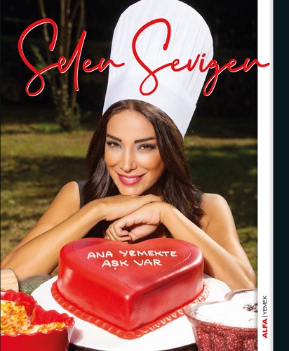 Ana Yemekte Aşk Var, Selen Sevigen