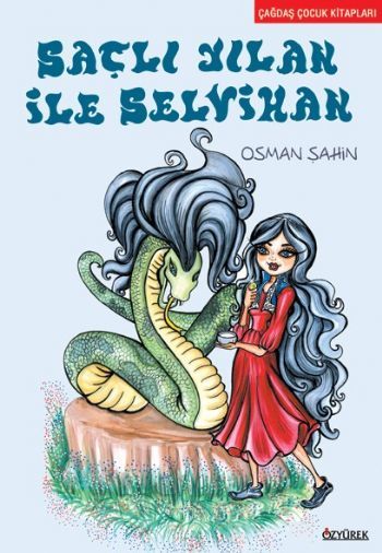 Saçlı Yılan ile Selvihan, Osman Şahin, Özyürek Yayınları