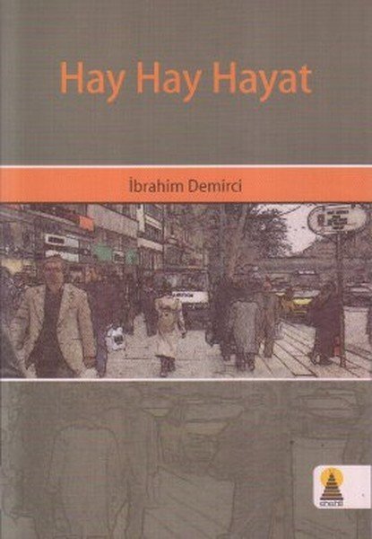 Hay Hay Hayat, İbrahim Demirci