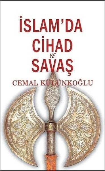 İslam’da Cihad ve Savaş, Cemal Külünkoğlu