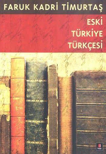 Eski Türkiye Türkçesi, Faruk Kadri Timurtaş