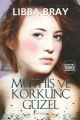 Müthiş ve Korkunç Güzel, Libba Bray