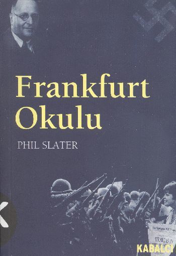 Frankfurt Okulu Kökeni ve Önemi, Phil Slater