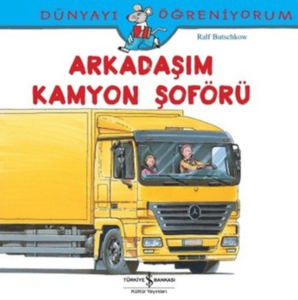 Dünyayı Öğreniyorum Arkadaşım Kamyon Şoförü, Ralf Butschkow