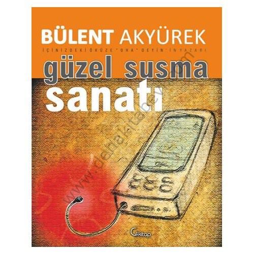 Güzel ve Etkili Susma Sanatı, Bülent Akyürek, C4 Kitap