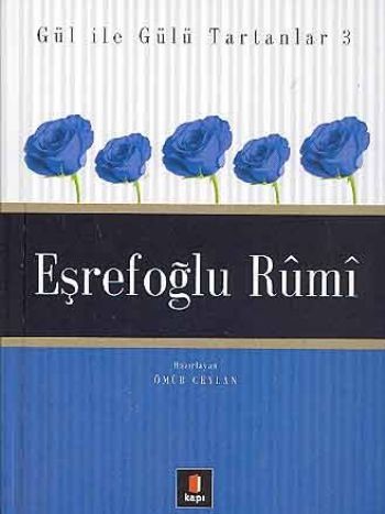 Eşrefoğlu Rûmî, Ömür Ceylan
