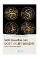 Sahih Rivayetlere Göre Dört Halife Dönemi