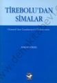 Tireboludan Simalar; Osmanlıdan Cumhuriyete Değerlerimiz - Ayhan Yüksel