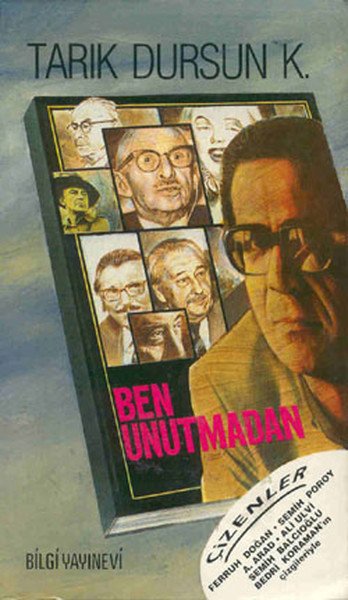 Ben Unutmadan, Tarık Dursun K.