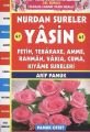 Nurdan Sureler Yâsin (Yas-137, Şamua, Gül Kokulu), Fetih, Tebârake, Amme, Rahmân, Vâkıa, Cuma, Kıyâme Sureleri