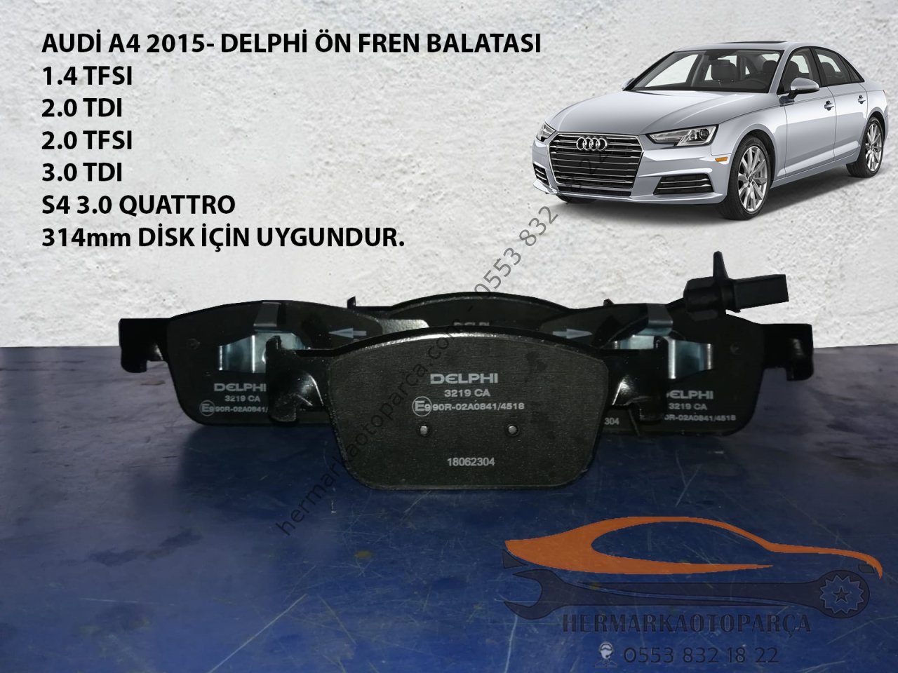 AUDİ A4 (8W) ÖN FREN BALATASI 314mm ORJİNAL DELPHİ 15-