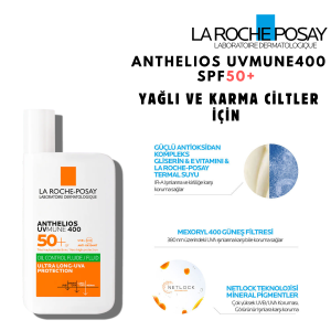 LA  ROCHE POSAY UVMUNE400 OIL CONTROL FLUIDE SPF50+ KARMA VE YAĞLI CİLTLER İÇİN YÜZ GÜNEŞ KREMİ 50 ML