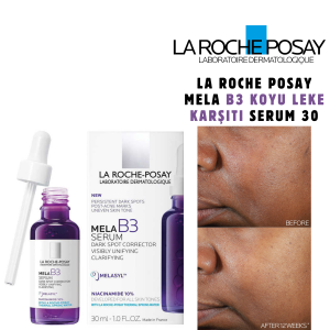 LA ROCHE POSAY MELA B3 KOYU LEKE KARŞITI SERUM 30 ML
