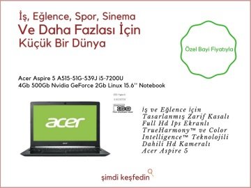 Acer Aspire 5 A515-51G-539J i5-7200U 4Gb 500Gb Nvidia GeForce 2Gb Linux 15.6'' Notebook...İş ve Eğlence İçin Tasarlanmış Zarif Kasalı Full Hd Ips Ekranlı TrueHarmony™ ve Color Intelligence™ Teknolojili Dahili Hd Kameralı Acer Aspire 5 Laptop NX.GP5EY.002