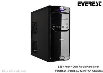 Everest 335K Peak-400W Parlak Piano Siyah 1*USB3.0 +2*USB 2,0 12cm FAN ATX Kasa