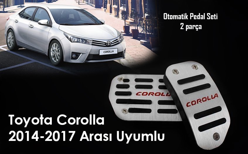 Toyota corolla pedal seti takımı geçmeli otomotik 2013+