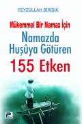 Mükemmel Bir Namaz İçin Namazda Huşuya Götüren 155 Etken