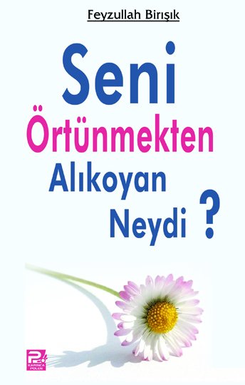 Seni Örtünmekten Alıkoyan Neydi?