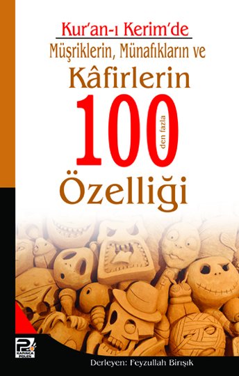 Kur'an-ı Kerim'de Müşriklerin, Münafıkların ve Kafirlerin 100'den Fazla Özelliği