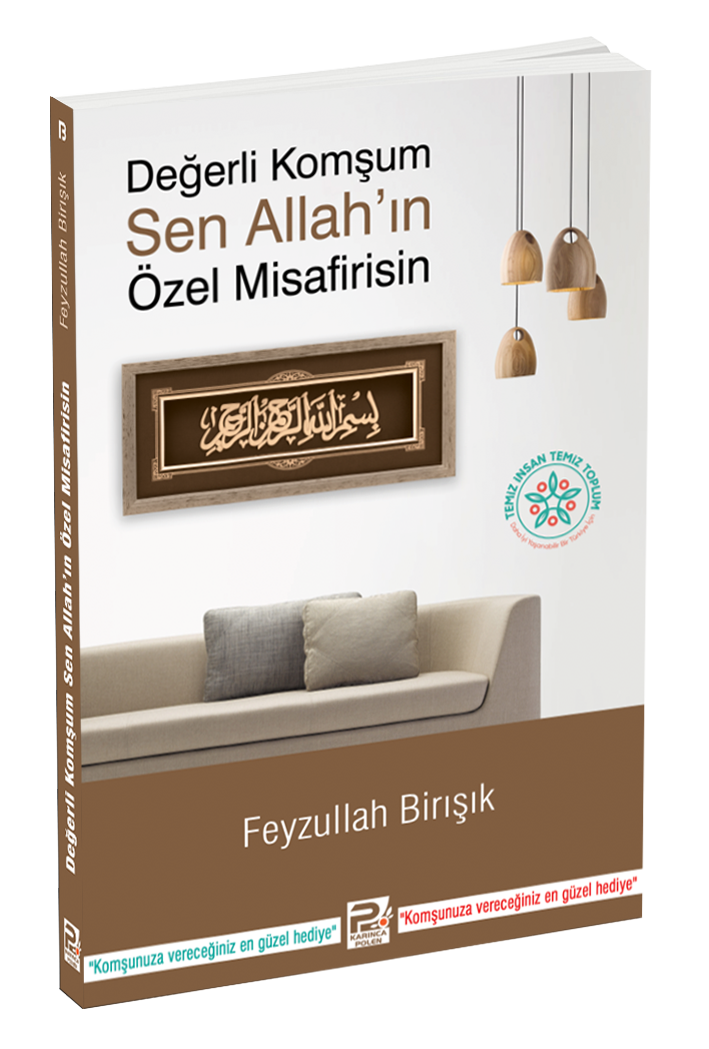 Değerli Komşum, Sen Allah'ın Özel Misafirisin