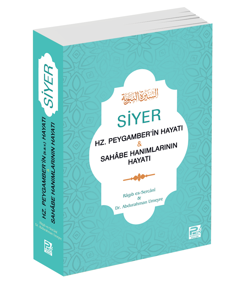 Siyer  (Hz. Peygamber'in Hayatı & Sahâbe Hanımlarının Hayatı)