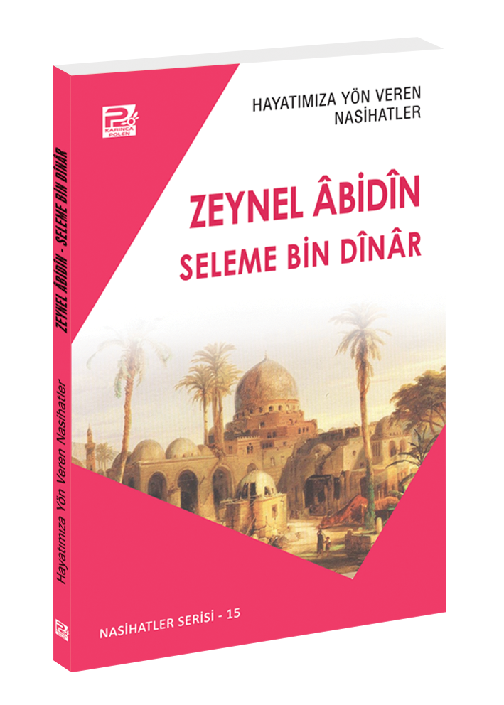 Hayatımıza Yön Veren Nasihatler / Zeynel Âbidîn & Seleme Bin Dînâr