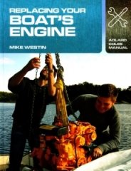 Replacing Your Boat's Engine / Mike Westin - 138 pages - softcover 