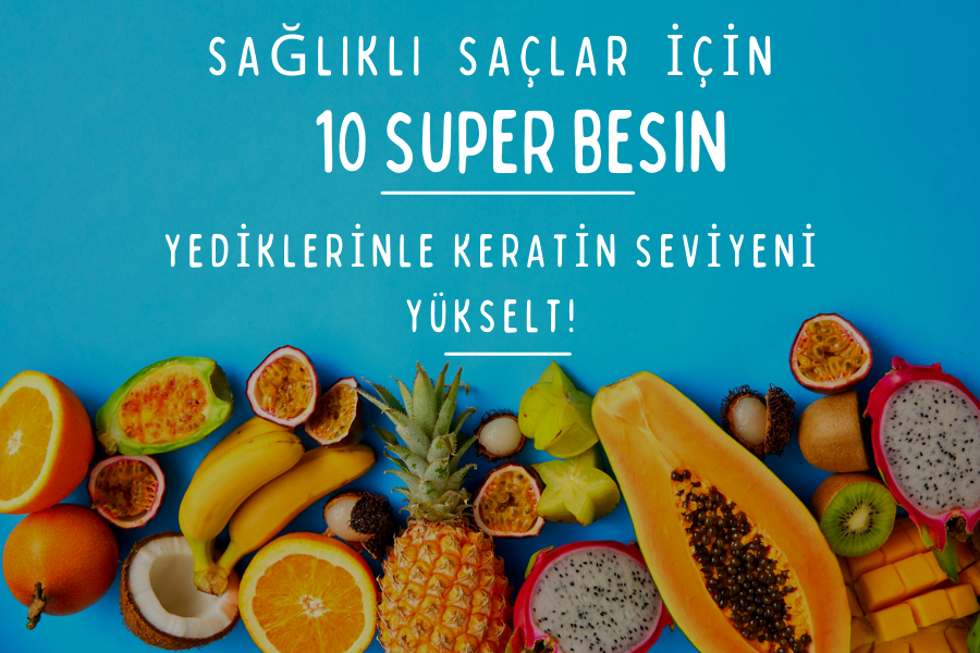10 Gıda ile Vücudunuzun Keratin Seviyenizi Yükseltin !