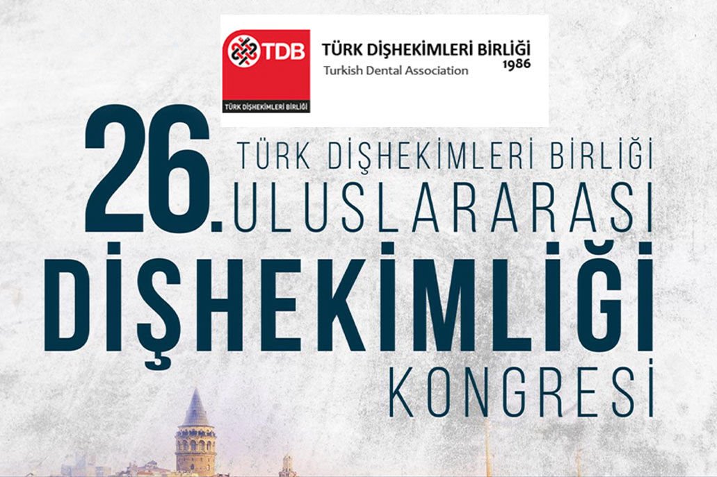 26. Türk Diş Hekimleri Birliği Uluslararası Kongresi