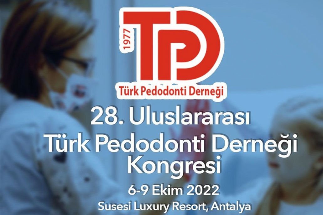 Türk Pedodonti Derneği 28. Uluslararası Kongresi