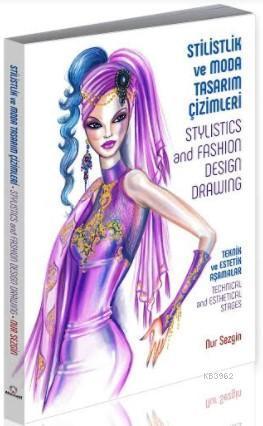 Stilistlik Ve Moda Tasarım Çizimleri - Teknik Ve Estetik Aşamalar
