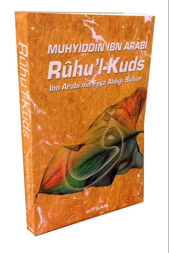 RUHU'L KUDS (İBN ARABİNİN FEYZ ALDIĞI SUFİLER)