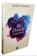 BİR DUADIR YAŞAMAK
