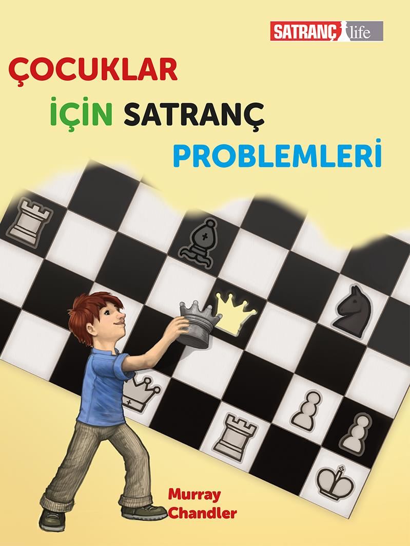 ÇOCUKLAR İÇİN SATRANÇ PROBLEMLERİ