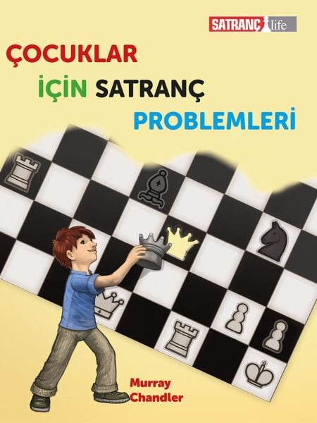 ÇOCUKLAR İÇİN SATRANÇ PROBLEMLERİ