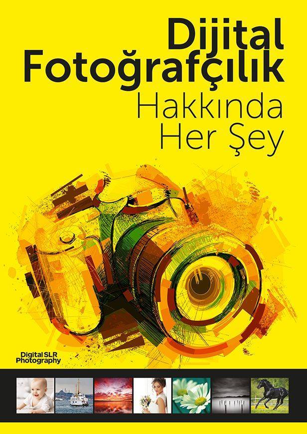 DİJİTAL FOTOĞRAFÇILIK HAKKINDA HER ŞEY