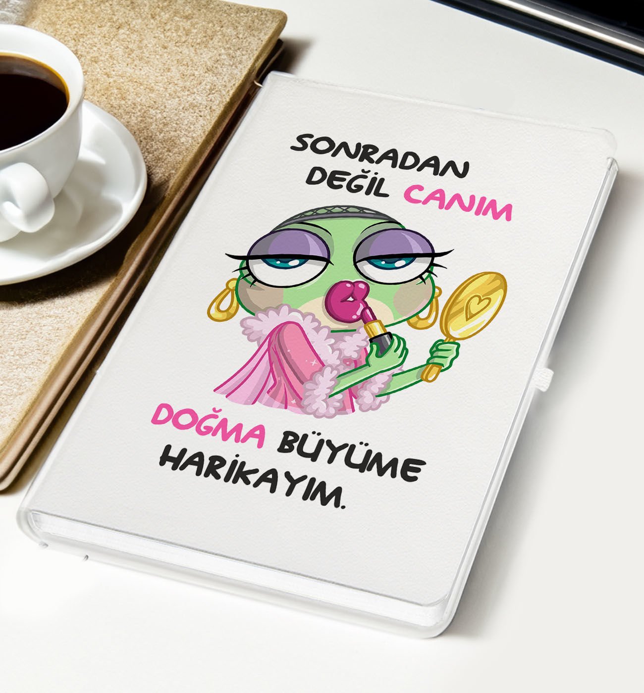 BK Gift Sonradan Değil Canım Doğma Büyüme Harikayım Tasarımlı Beyaz Defter, Arkadaşa Hediye, Doğum Günü Hediyesi