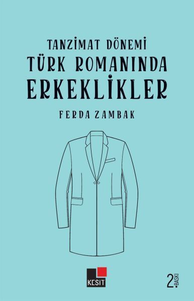 Tanzimat Dönemi Türk Romanlarında Erkeklikler