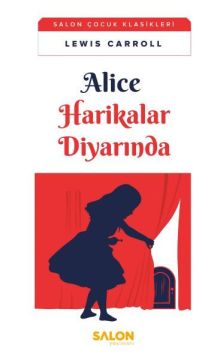 Alice Harikalar Diyarında - Salon Çocuk Klasikleri