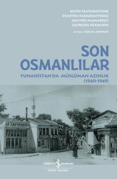 Son Osmanlılar Yunanistan’da Müslüman Azınlık (1940-1949)