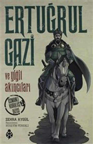 Ertuğrul Gazi ve Yiğit Akıncıları - Osmanlı Kuruluş Dizisi 1