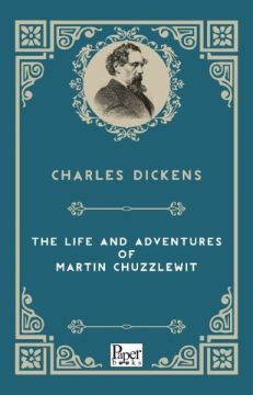The Life and Adventures of Martin Chuzzlewitt (İngilizce Kitap)
